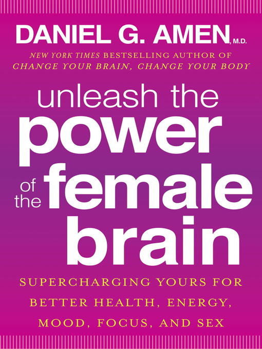 Title details for Unleash the Power of the Female Brain by Daniel G. Amen, M.D. - Wait list